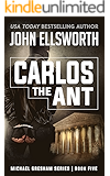 Carlos the Ant (Michael Gresham Series Book 5)