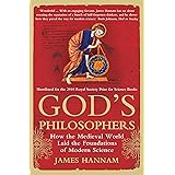 God's Philosophers: How the Medieval World Laid the Foundations of Modern Science