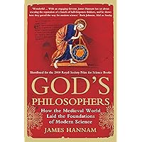 God's Philosophers: How the Medieval World Laid the Foundations of Modern Science