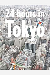 24 Hours In Tokyo, 2nd Edition: Short Photo Essay Kindle Edition