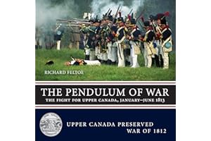 The Pendulum of War: The Fight for Upper Canada, January-June 1813