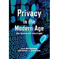 Privacy in the Modern Age: The Search for Solutions book cover Privacy in the Modern Age: The Search for Solutions book cover