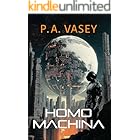 Homo Machina: A Post-Apocalyptic Hard Sci-fi Genetic Engineering Thriller