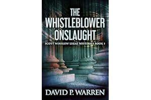 The Whistleblower Onslaught (Scott Winslow Legal Mysteries Book 1)