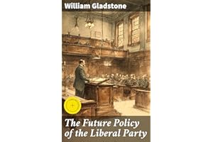 The Future Policy of the Liberal Party: Enriched edition. Shaping the Liberal Party's Future: Insightful Analysis and Visiona