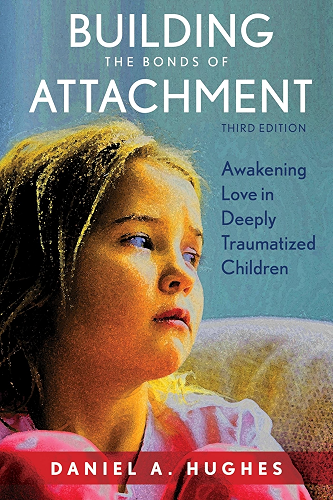 Download Building the Bonds of Attachment: Awakening Love in Deeply Traumatized Children (English Edition) PDF