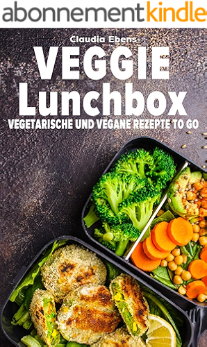 Download Veggie Lunchbox: Vegetarische und vegane Rezepte to go - einfach gesund essen (German Edition) PDF