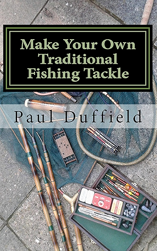 Download Make Your Own Traditional Fishing Tackle (English Edition) PDF
