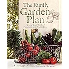 The Family Garden Plan: Grow a Year's Worth of Sustainable and Healthy Food