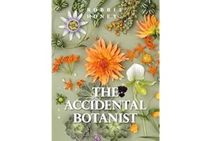 The Accidental Botanist: A Deconstructed Flower Book