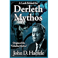 A Look Behind the Derleth Mythos: Origins of the Cthulhu Mythos book cover