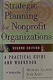 Strategic Planning for Nonprofit Organizations: A Practical Guide and Workbook, Second Edition