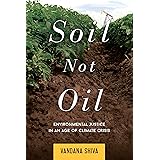 Soil Not Oil: Environmental Justice in an Age of Climate Crisis