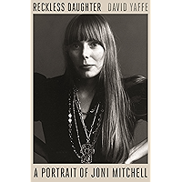 Reckless Daughter: A Portrait of Joni Mitchell book cover Reckless Daughter: A Portrait of Joni Mitchell book cover