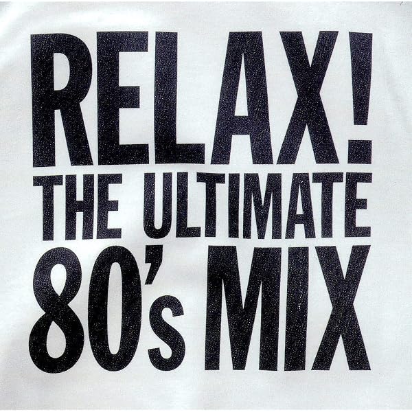 Various Artists - Relax!: The Ultimate 80's Mix Vol.2 - Amazon.com