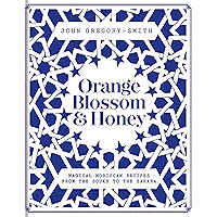 Orange Blossom & Honey: Magical Moroccan recipes from the souks to the Sahara book cover Orange Blossom & Honey: Magical Moroccan recipes from the souks to the Sahara book cover