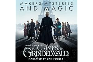 Fantastic Beasts: The Crimes of Grindelwald – Makers, Mysteries and Magic: The Official Audio Documentary