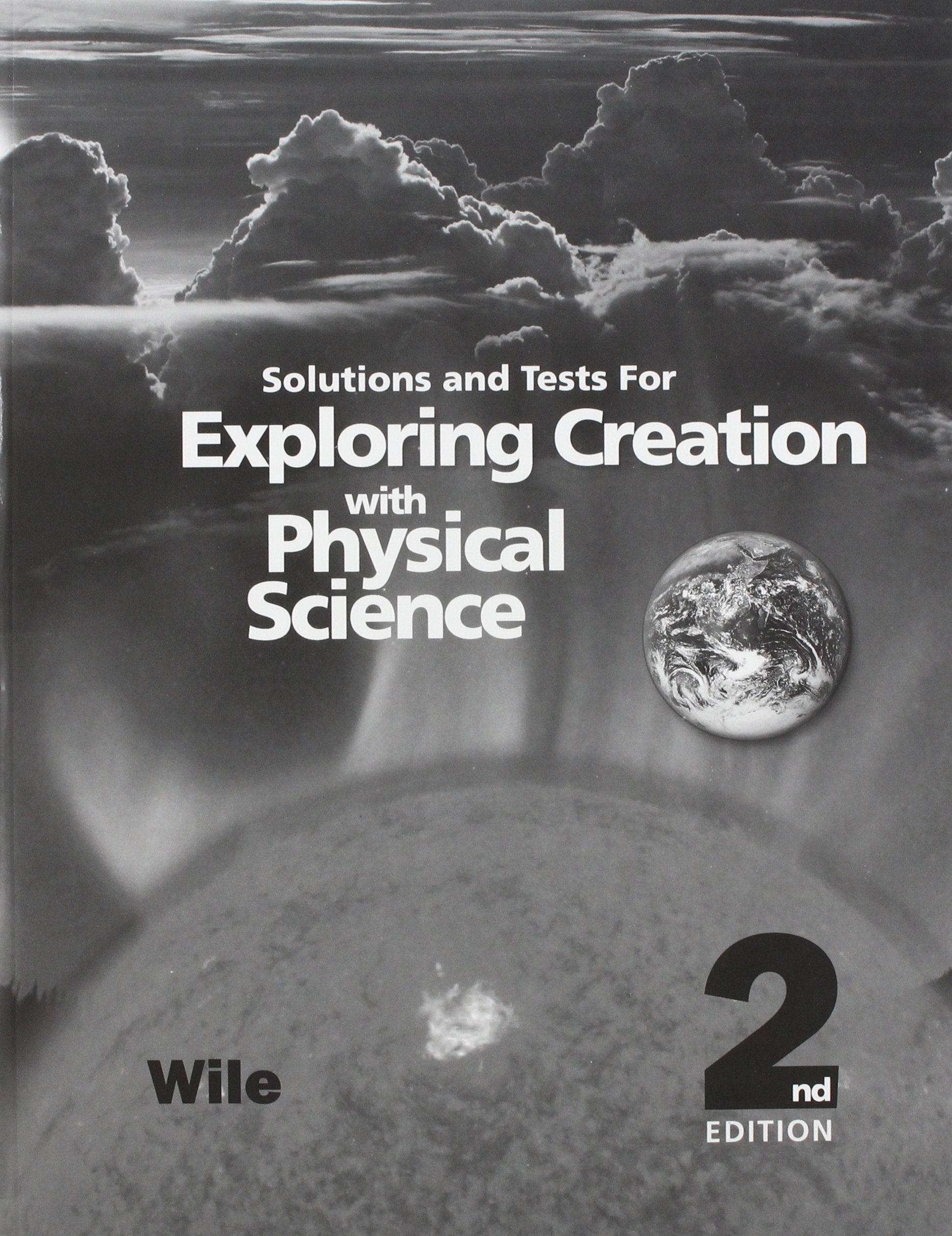 Exploring Creation With Physical Science 2nd Edition Solutions And Tests Jay L Wile 9781932012781 Amazon Com Books