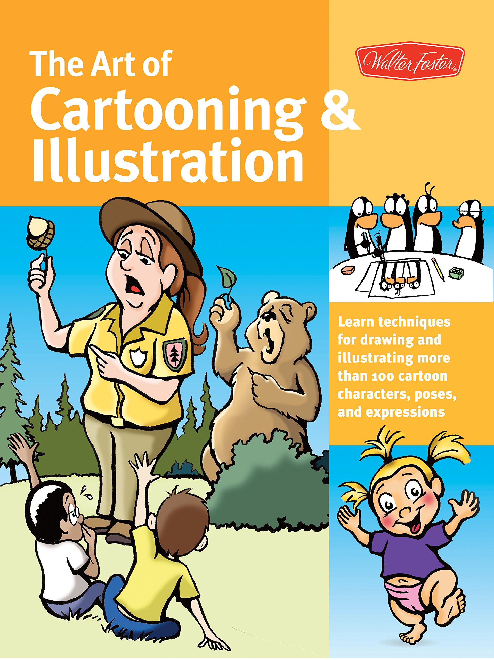 The Art Of Cartooning & Illustration: Learn Techniques For Drawing And Illustrating More Than 100 Cartoon Characters, Poses, And Expressions (Collector'S Series) (9781600583636)