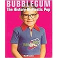 Bubblegum: The History of Plastic Pop