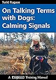On Talking Terms With Dogs Calming Signals