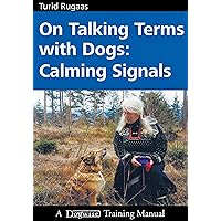 On Talking Terms With Dogs Calming Signals