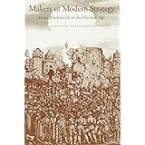 Makers of Modern Strategy from Machiavelli to the Nuclear Age