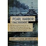 Pearl Harbor: Final Judgement: The Shocking True Story of the Military Intelligence Failure at Pearl Harbor and the Fourteen 
