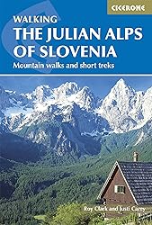 The Julian Alps of Slovenia: Mountain Walks and