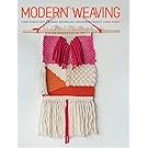 Modern Weaving: Learn to weave with 25 bright and brilliant loom weaving projects