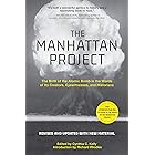 The Manhattan Project: The Birth of the Atomic Bomb in the Words of Its Creators, Eyewitnesses, and Historians