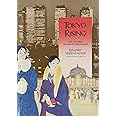 Tokyo Rising: The City Since the Great Earthquake