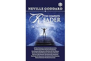 Neville Goddard: The Complete Reader