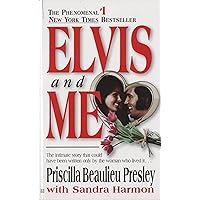 Elvis and Me: The True Story of the Love Between Priscilla Presley and the King of Rock N' Roll