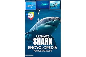 Shark Encyclopedia: Ultimate encyclopedia of sharks for kids and adults.