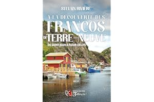 A la découverte des Francos de Terre-Neuve: De St-Jean à Fleur-de-Lys (French Edition)