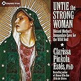 Untie the Strong Woman: Blessed Mother's Immaculate