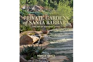 Private Gardens of Santa Barbara: The Art of Outdoor Living