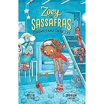 Gnomes and Sneezes: Zoey and Sassafras #10 : Citro, Asia, Lindsay