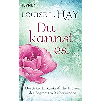 Du kannst es!: Durch Gedankenkraft die Illusion der Begrenztheit überwinden (German Edition) book cover Du kannst es!: Durch Gedankenkraft die Illusion der Begrenztheit überwinden (German Edition) book cover