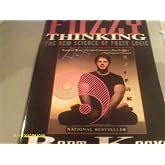 Fuzzy Thinking: The New Science of Fuzzy Logic
