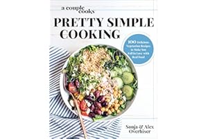 A Couple Cooks | Pretty Simple Cooking: 100 Delicious Vegetarian Recipes to Make You Fall in Love with Real Food