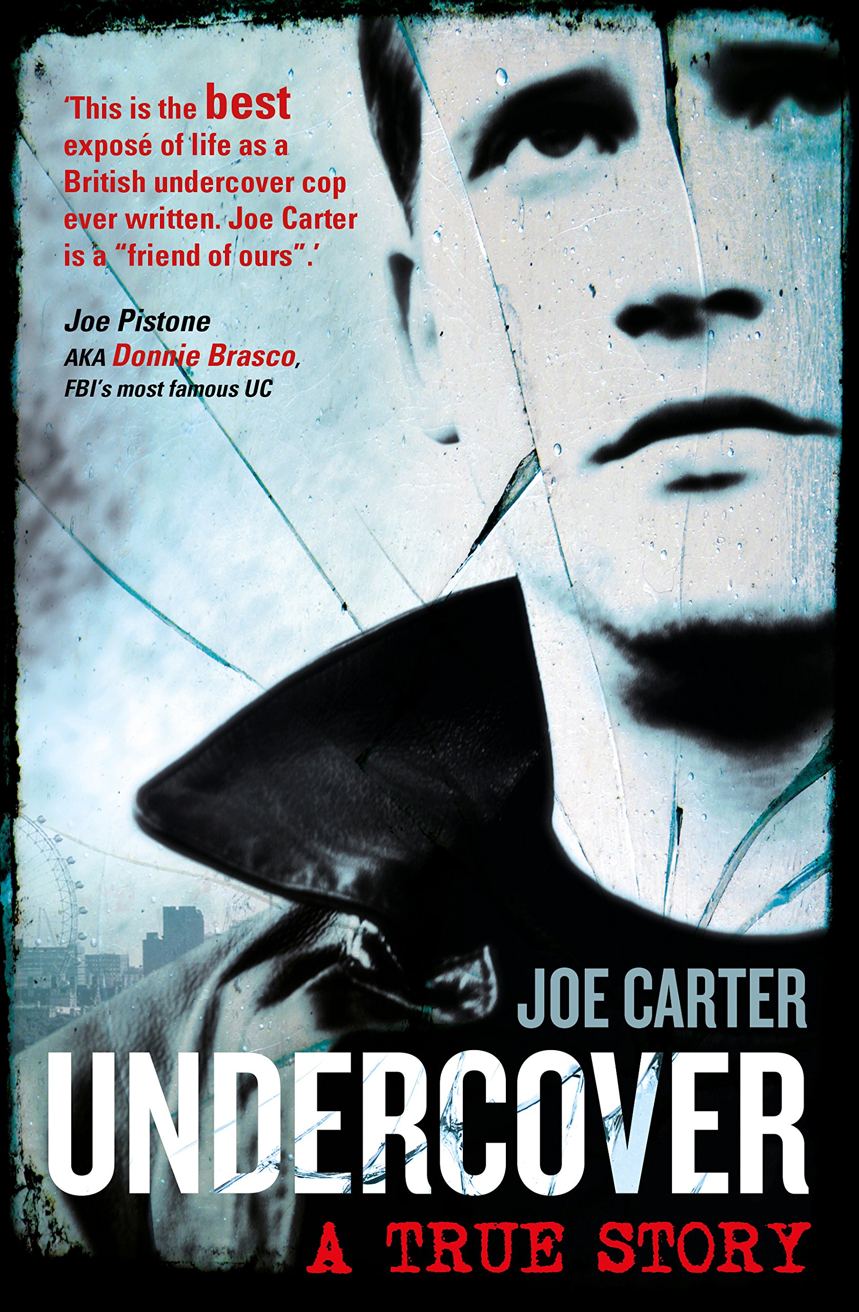 Undercover A True Story Carter Joe 9781784753443 Amazon Com Books