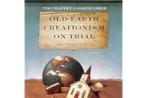 Old-Earth Creationism on Trial: The Verdict Is In