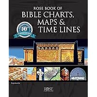 Rose Book of Bible Charts, Maps, and Time Lines