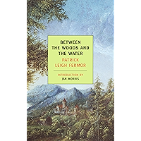 Between the Woods and the Water: On Foot to Constantinople: From the Middle Danube to the Iron Gates (Journey Across… book cover