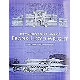 Drawings and Plans of Frank Lloyd Wright: The Early Period (1893-1909) (Dover Architecture)