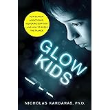 Glow Kids: How Screen Addiction Is Hijacking Our Kids - and How to Break the Trance
