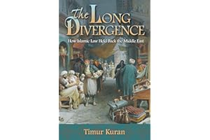 The Long Divergence: How Islamic Law Held Back the Middle East