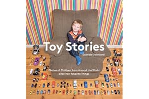 Toy Stories: Photos of Children from Around the World and Their Favorite Things